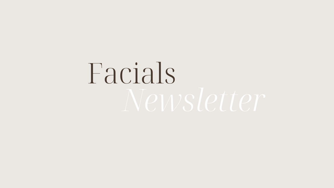 When was your last facial?