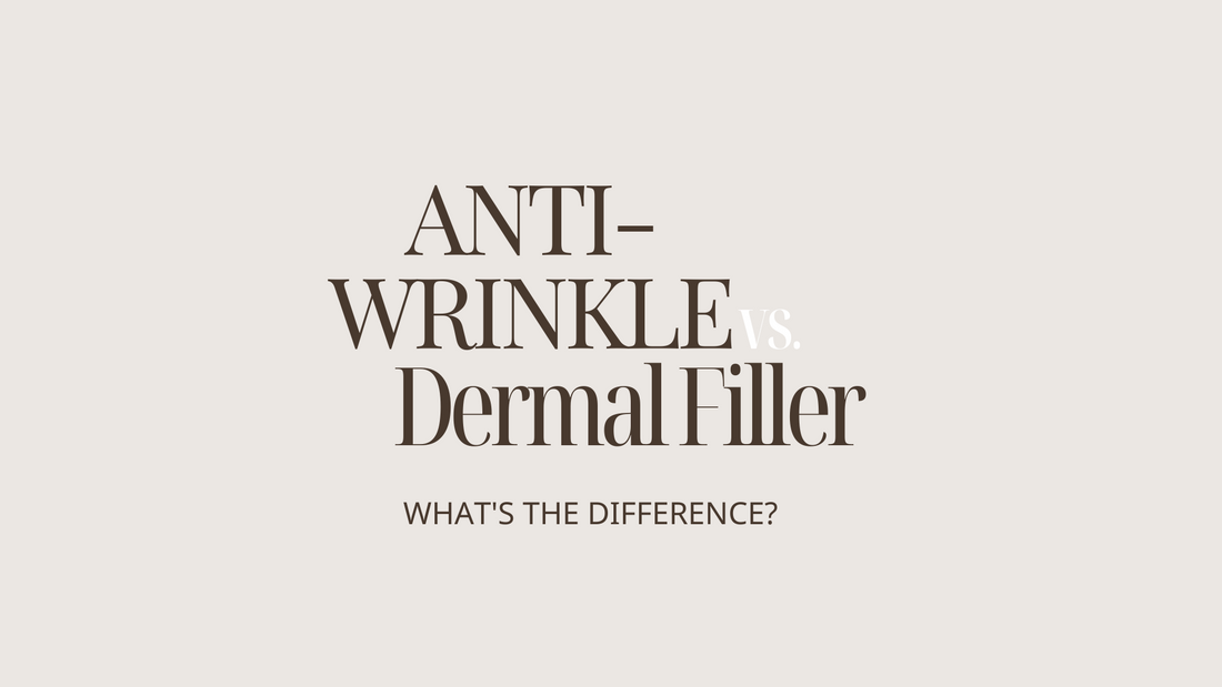 Anti-Wrinkle vs Dermal Filler